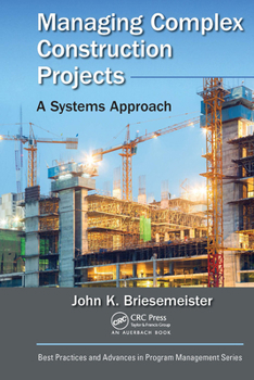 Paperback Managing Complex Construction Projects: A Systems Approach Book