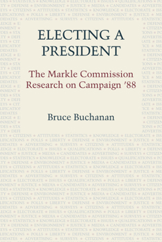 Paperback Electing a President: The Markle Commission Research on Campaign '88 Book