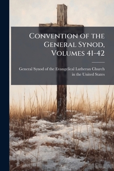 Convention of the General Synod, Volumes 41-42