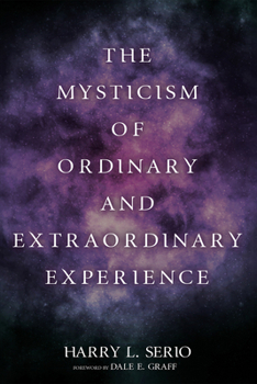 Paperback The Mysticism of Ordinary and Extraordinary Experience Book