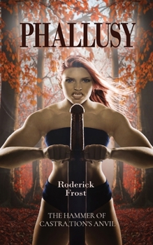 Paperback Phallusy: THE HAMMER OF CASTRA, TION's ANVIL Book