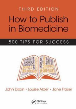 Hardcover How to Publish in Biomedicine: 500 Tips for Success, Third Edition Book