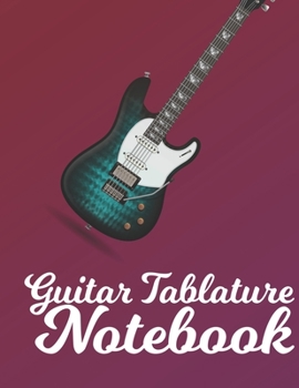 Paperback Guitar Tab Notebook: Blank Music Journal for Guitar Music Notes - Guitar Tablature Blank Notebook Chords Guitarists Sheet Music Journal Mus Book