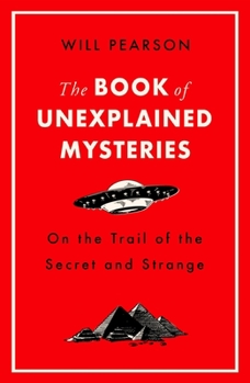 Paperback The Book of Unexplained Mysteries: On the Trail of the Secret and the Strange Book