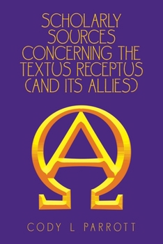 Paperback Scholarly Sources Concerning the Textus Receptus (And Its Allies) Book