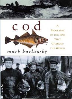 Hardcover Cod: A Biography of the Fish That Changed the World Book