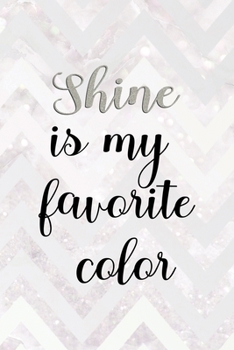 Shine Is My Favorite Color: Notebook Journal Composition Blank Lined Diary Notepad 120 Pages Paperback Pink Zigzag Diamonds