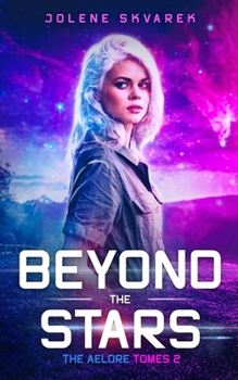 Beyond the Stars: The Aelore Tomes 2 - Book #2 of the Aelore Tomes