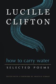 Paperback How to Carry Water: Selected Poems of Lucille Clifton Book