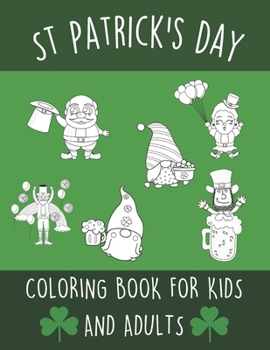 Paperback St Patrick's Day Coloring Book for Kids and Adults: Cool Colouring Book Gift Idea For The Festive Season Single Sided Illustrations Book