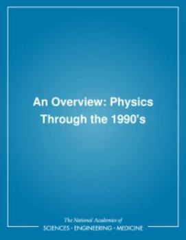 Hardcover An Overview: Physics Through the 1990's Book