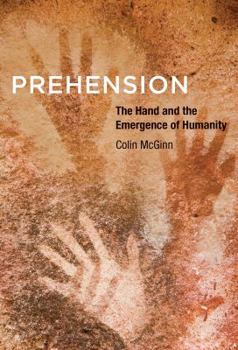 Hardcover Prehension: The Hand and the Emergence of Humanity Book