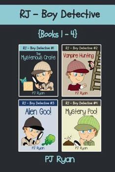 Paperback RJ - Boy Detective Books 1-4: Fun Short Story Mysteries for Children Ages 9-12 (The Mysterious Crate, Vampire Hunting, Alien Goo!, Mystery Poo!) Book