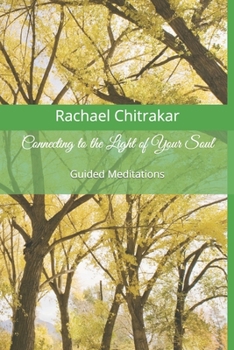 Paperback Connecting to the Light of Your Soul: Guided Meditations Book