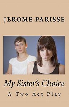 Paperback My Sister's Choice: A Two Act Play Book