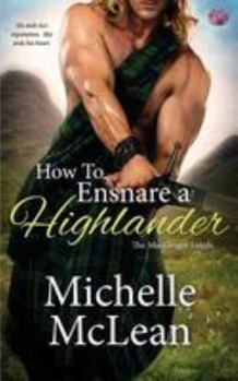 How to Ensnare a Highlander - Book #2 of the MacGregor Lairds