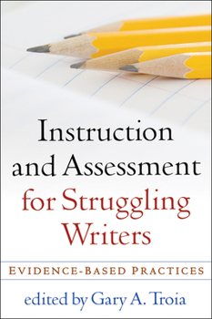 Paperback Instruction and Assessment for Struggling Writers: Evidence-Based Practices Book