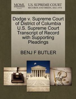 Paperback Dodge V. Supreme Court of District of Columbia U.S. Supreme Court Transcript of Record with Supporting Pleadings Book