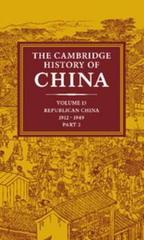 Hardcover The Cambridge History of China: Volume 13, Republican China 1912-1949, Part 2 Book