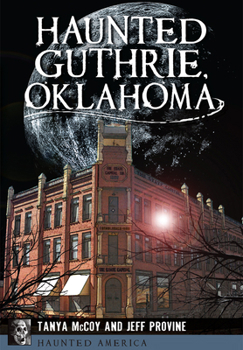 Haunted Guthrie, Oklahoma - Book  of the Haunted America