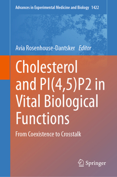 Hardcover Cholesterol and Pi(4,5)P2 in Vital Biological Functions: From Coexistence to CrossTalk Book