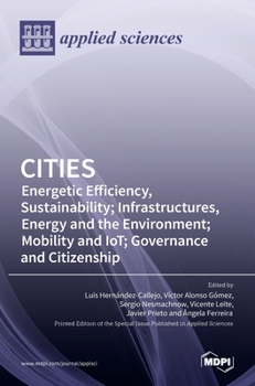 Hardcover Cities: Energetic Efficiency, Sustainability; Infrastructures, Energy and the Environment; Mobility and IoT; Governance and Citizenship Book