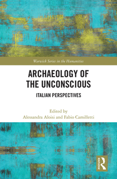 Paperback Archaeology of the Unconscious: Italian Perspectives Book