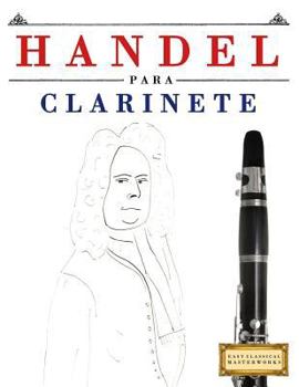 Paperback Handel para Clarinete: 10 Piezas Fáciles para Clarinete Libro para Principiantes [Spanish] Book