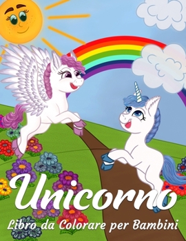 Paperback Unicorno Libro da Colorare per Bambini: Album da Colorazione con Animali Carine, Immagine Magici e Fantasia Paesaggi per Ragazzi e Ragazze [Italian] Book