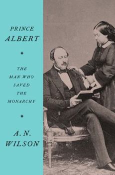 Hardcover Prince Albert: The Man Who Saved the Monarchy Book