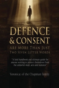 Paperback Defence and Consent: Are More Than Just Two Seven Letter Words Book