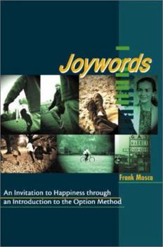 Paperback Joywords: An Invitation to Happiness Through an Introduction to the Option Method Book