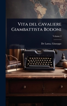 Hardcover Vita del cavaliere Giambattista Bodoni [Italian] Book