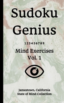Paperback Sudoku Genius Mind Exercises Volume 1: Jamestown, California State of Mind Collection Book