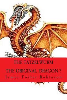 Paperback The Tatzelwurn The Original Dragon? Book