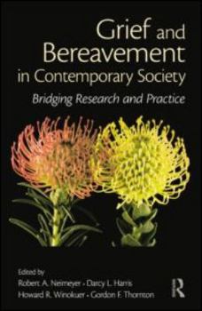 Grief and Bereavement in Contemporary Society: Bridging Research and Practice