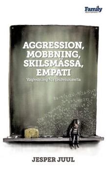 Paperback Aggression, mobbning, skilsmässa, empati: Vägledning för professionella [Swedish] Book