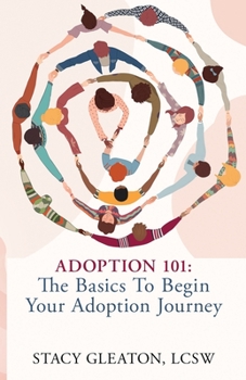 Paperback Adoption 101: The Basics to Begin Your Adoption Journey Book