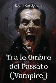 Paperback Tra le Ombre del Passato (Vampire) [Italian] Book