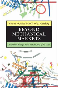 Hardcover Beyond Mechanical Markets: Asset Price Swings, Risk, and the Role of the State Book