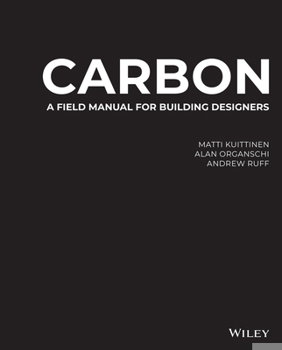 Hardcover Carbon: A Field Manual for Building Designers Book