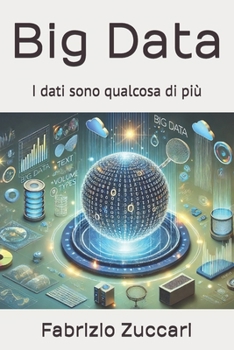 Paperback Big Data: I dati sono qualcosa di più [Italian] Book