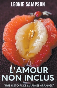 Paperback L'amour Non Inclus (Une Histoire De Mariage Arrangé) [French] Book