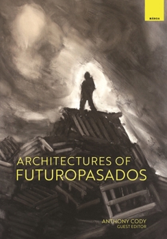 Architectures of FuturoPasados (Manoa: A Pacific Journal of International Writing)