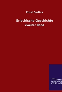 Griechische Geschichte: Zweiter Band (German Edition)