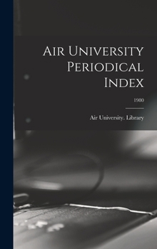 Hardcover Air University Periodical Index; 1980 Book