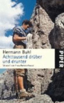 Paperback Achttausend drüber und drunter: Mit den Tagbüchern von Nanga Parbat, Broad Peak und Chogolisa [German] Book