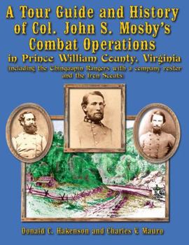 Paperback A Tour Guide and History of Col. John S. Mosby's Combat Operations in Prince William County, Virginia Book