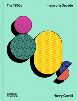 Hardcover The 1980s: Image of a Decade Book
