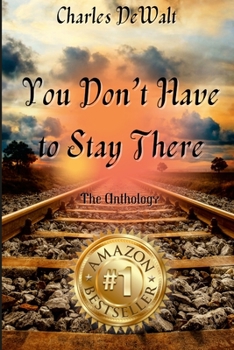 Paperback Charles DeWalt - You Don't Have to Stay There Book